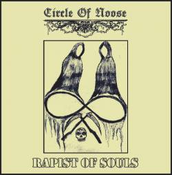 Circle Of Noose : Rapist of Souls Circle Of Noose : Rapist of Souls